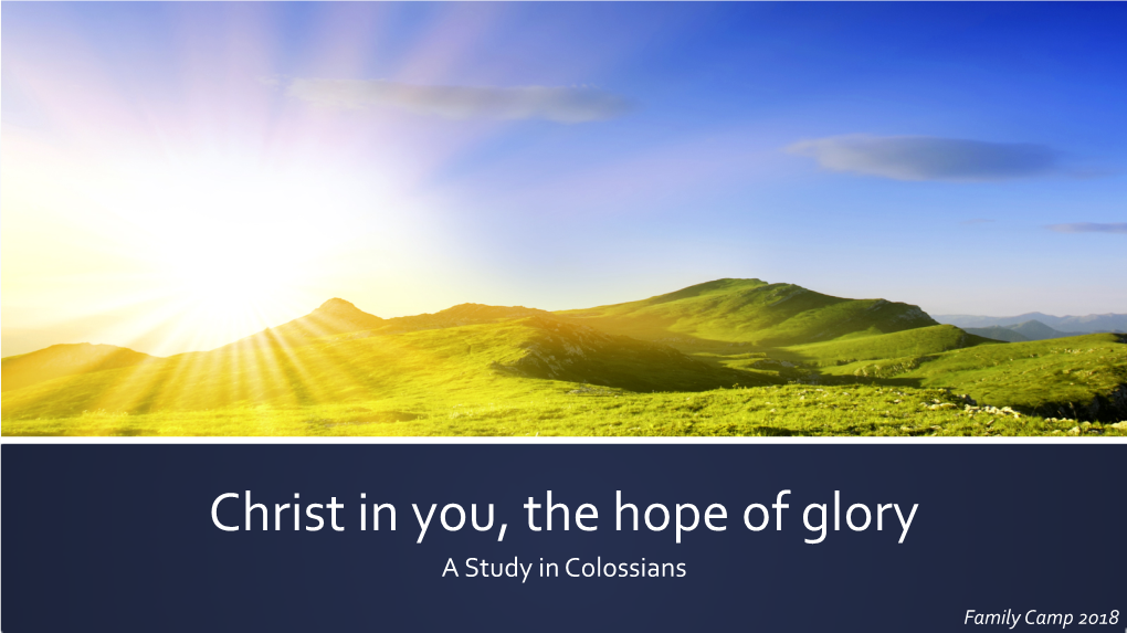 Christ in You, the Hope of Glory a Study in Colossians