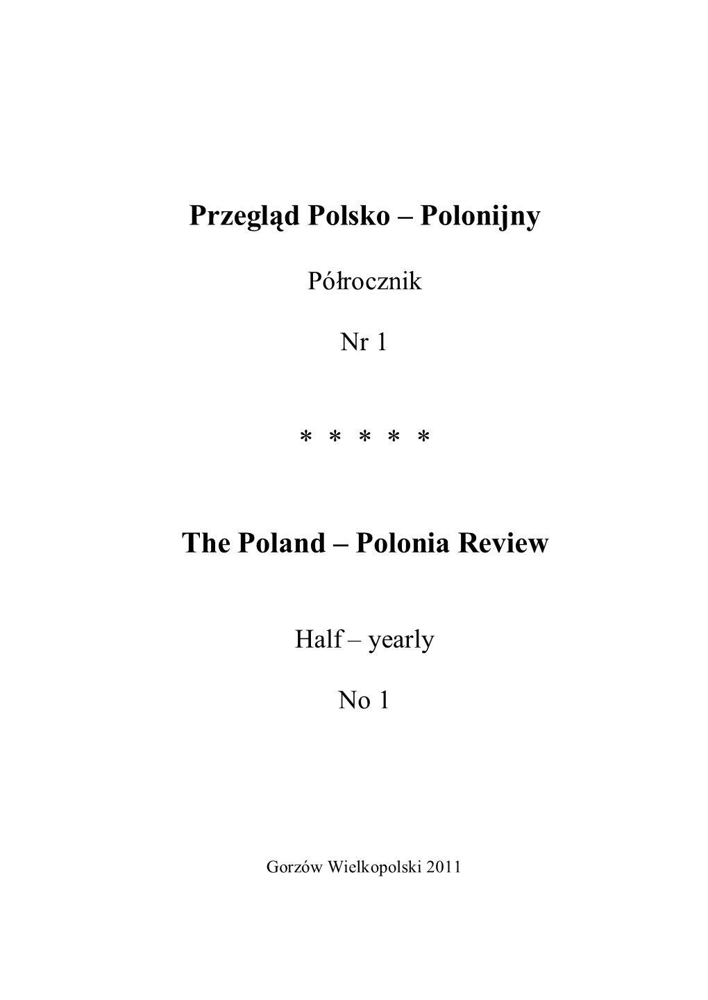 Przegląd Polsko – Polonijny * * * * * the Poland – Polonia Review