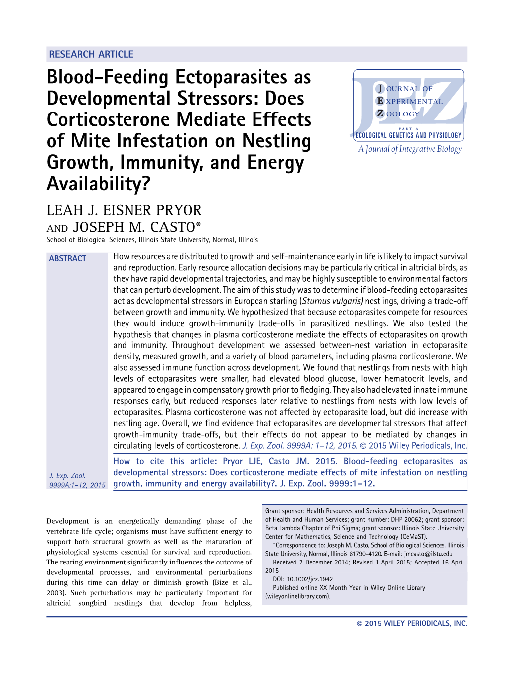 Does Corticosterone Mediate Effects of Mite Infestation on Nestling Growth, Immunity, and Energy Availability? LEAH J