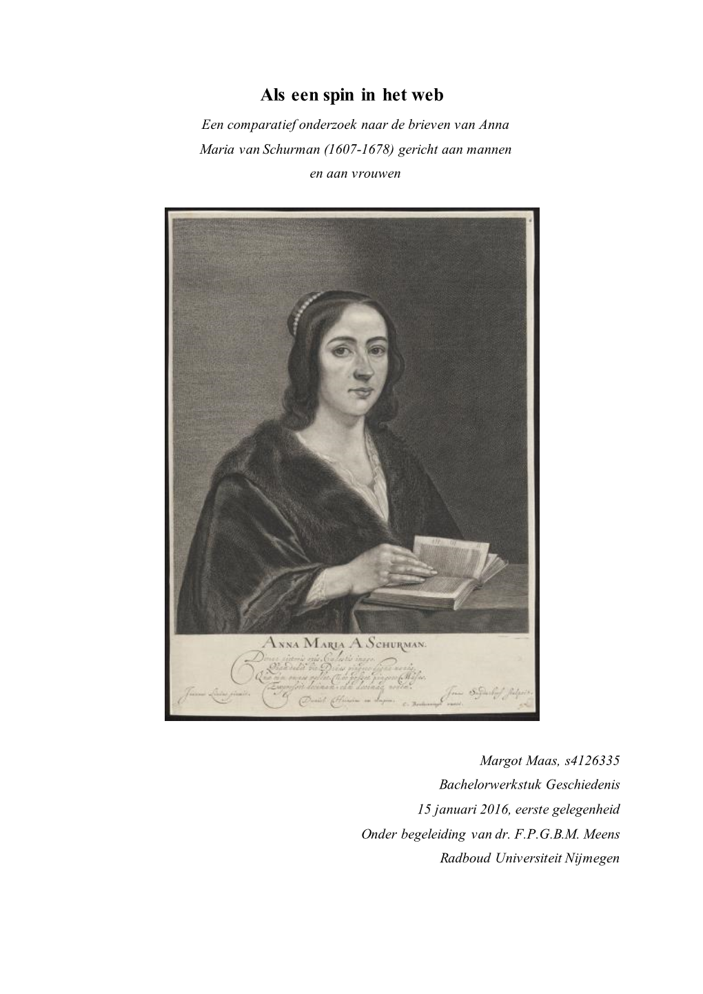 Als Een Spin in Het Web Een Comparatief Onderzoek Naar De Brieven Van Anna Maria Van Schurman (1607-1678) Gericht Aan Mannen En Aan Vrouwen