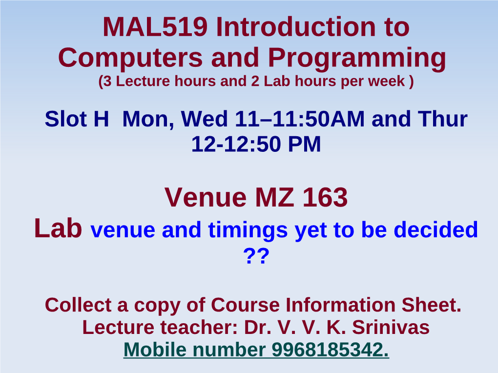 MAL519 Introduction to Computers and Programming Venue MZ