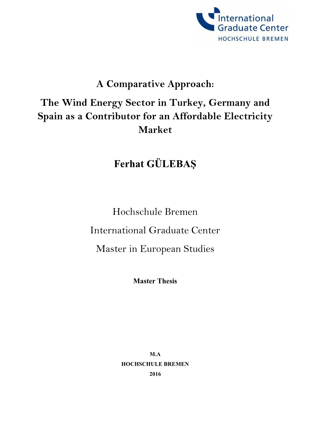 The Wind Energy Sector in Turkey, Germany and Spain As a Contributor for an Affordable Electricity Market