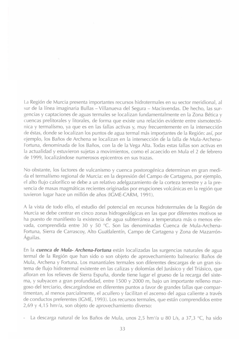 La Región De Murcia Presenta Importantes Recursos Hidrotermales En Su Sector Meridional, Al Sur De La Línea Imaginaria Bullas -Villanueva Del Segura - Macisvendas