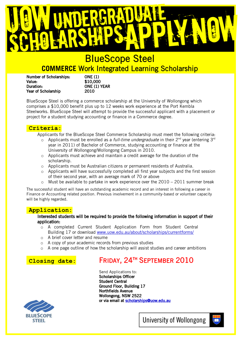 Bluescope Steel COMMERCE Work Integrated Learning Scholarship Number of Scholarships: ONE (1) Value: $10,000 Duration: ONE (1) YEAR Year of Scholarship 2010