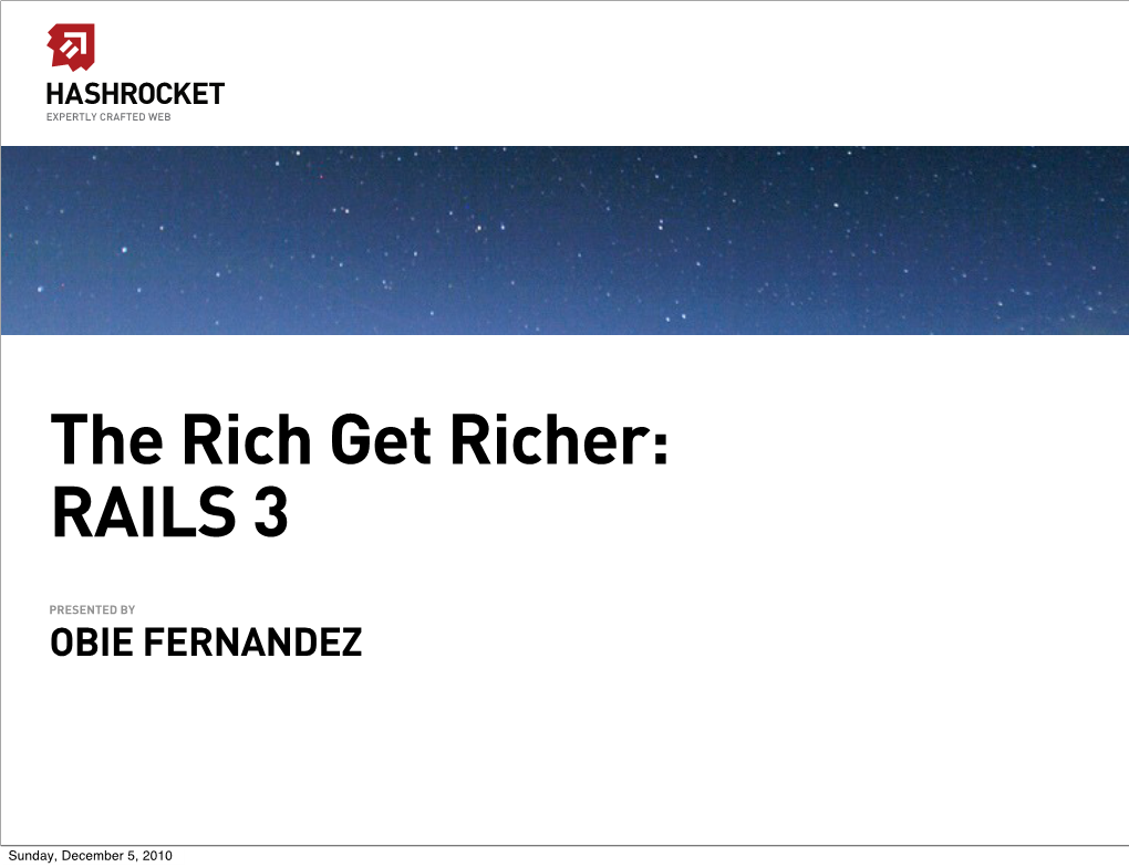 The Rich Get Richer: RAILS 3