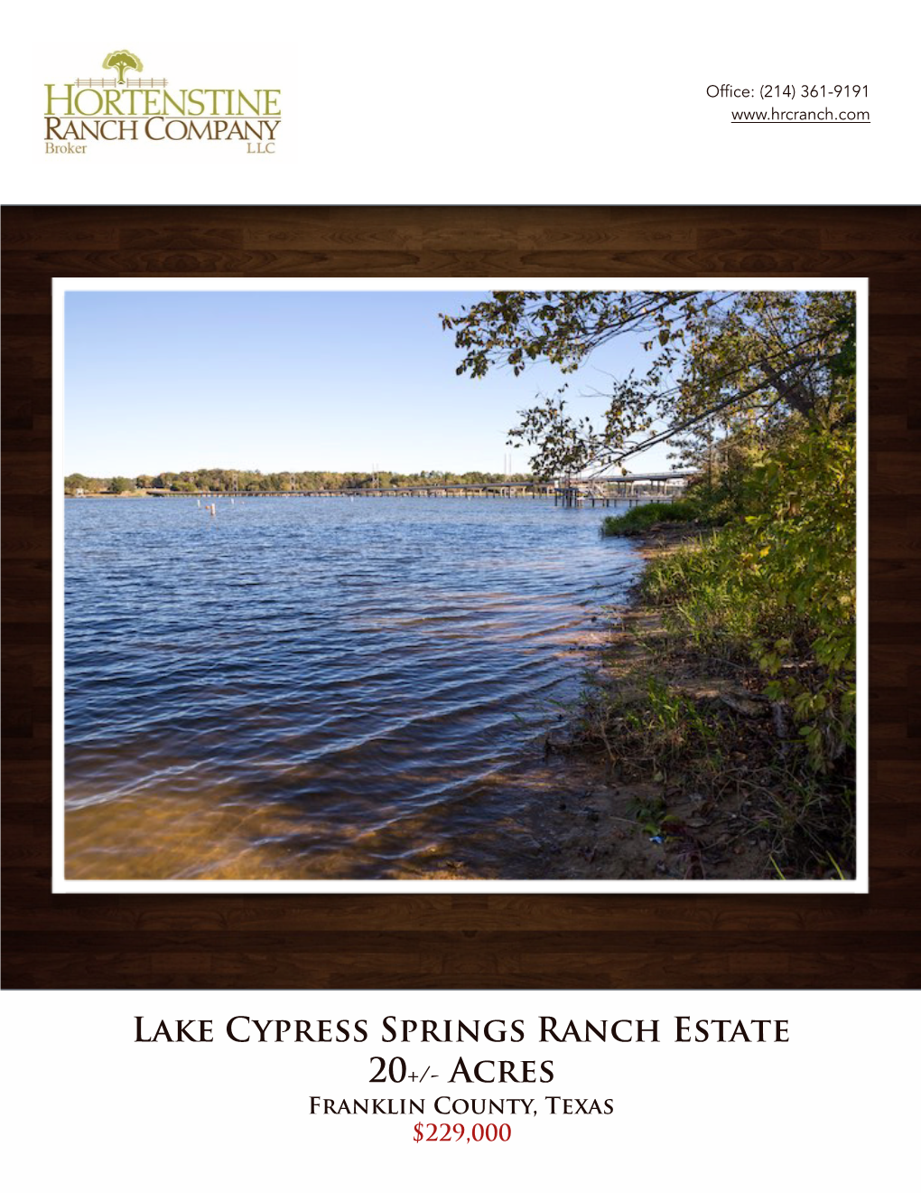 Lake Cypress Springs Ranch Estate 20+/- Acres Franklin County, Texas $229,000 Lake Cypress Springs Ranch Estate Franklin County, Texas | 20+/- Acres