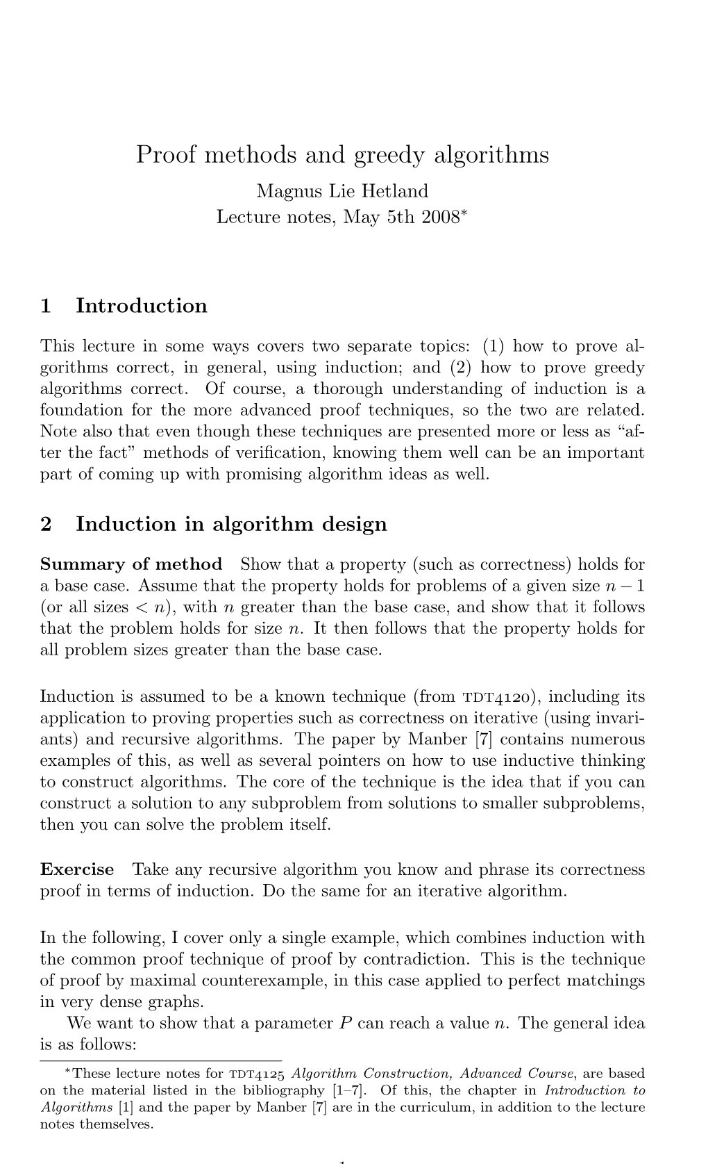Proof Methods and Greedy Algorithms Magnus Lie Hetland Lecture Notes, May 5Th 2008⇤