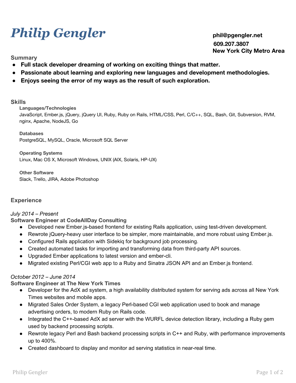 Philip Gengler Phil@Pgengler.Net ​609.207.3807 New York City Metro Area Summary ● Full Stack Developer Dreaming of Working on Exciting Things That Matter