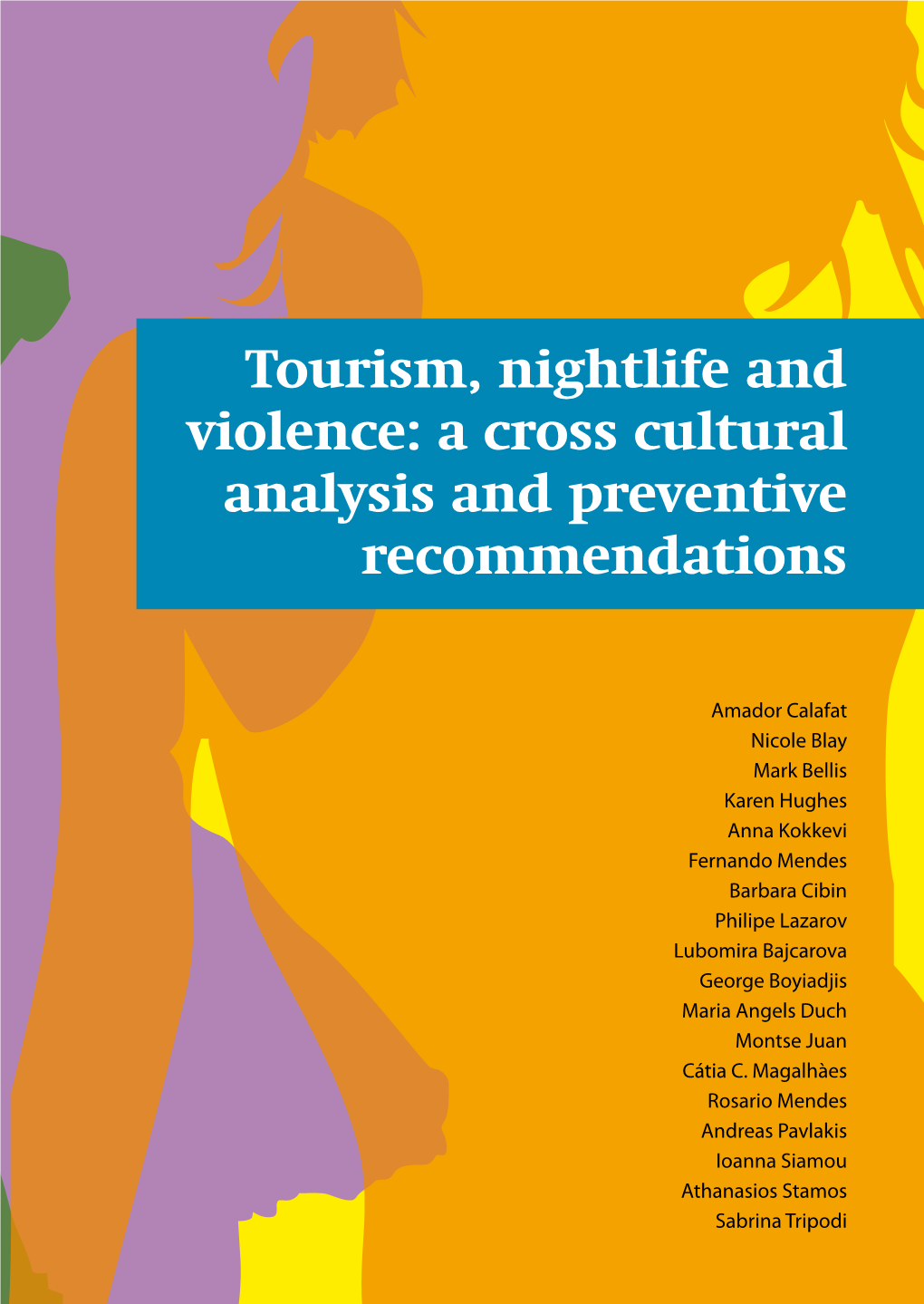 Tourism, Nightlife and Violence: a Cross Cultural Analysis and Preventive Recommendations