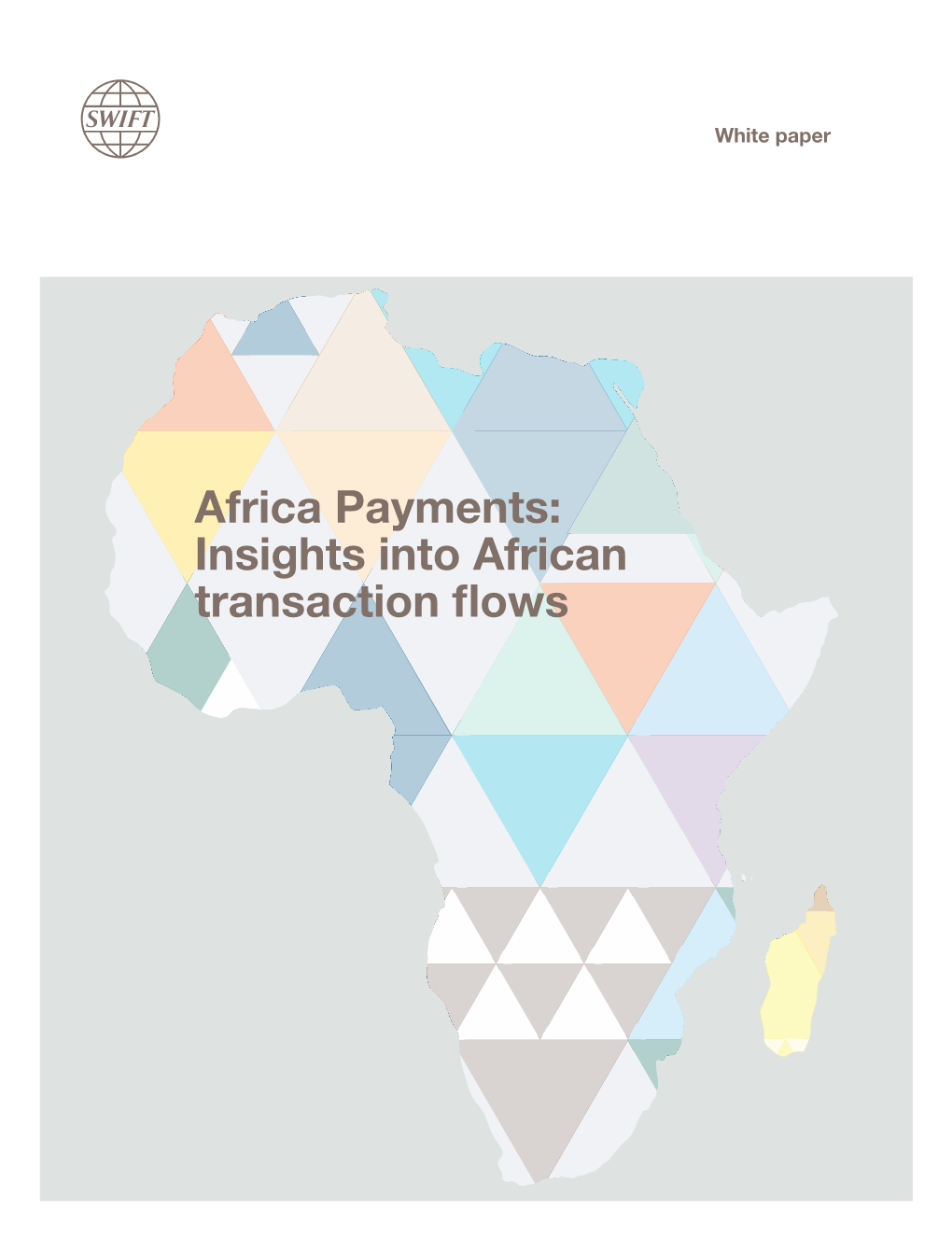 Africa Payments: Insights Into African Transaction Flows Africa Payments: Insights Contents Into African Transaction Flows