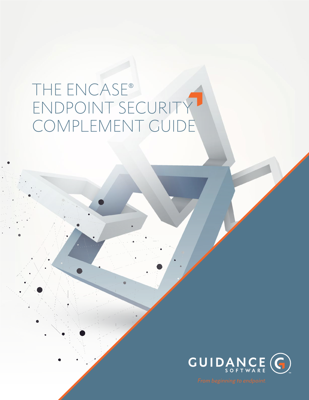 The Encase® Endpoint Security Complement Guide