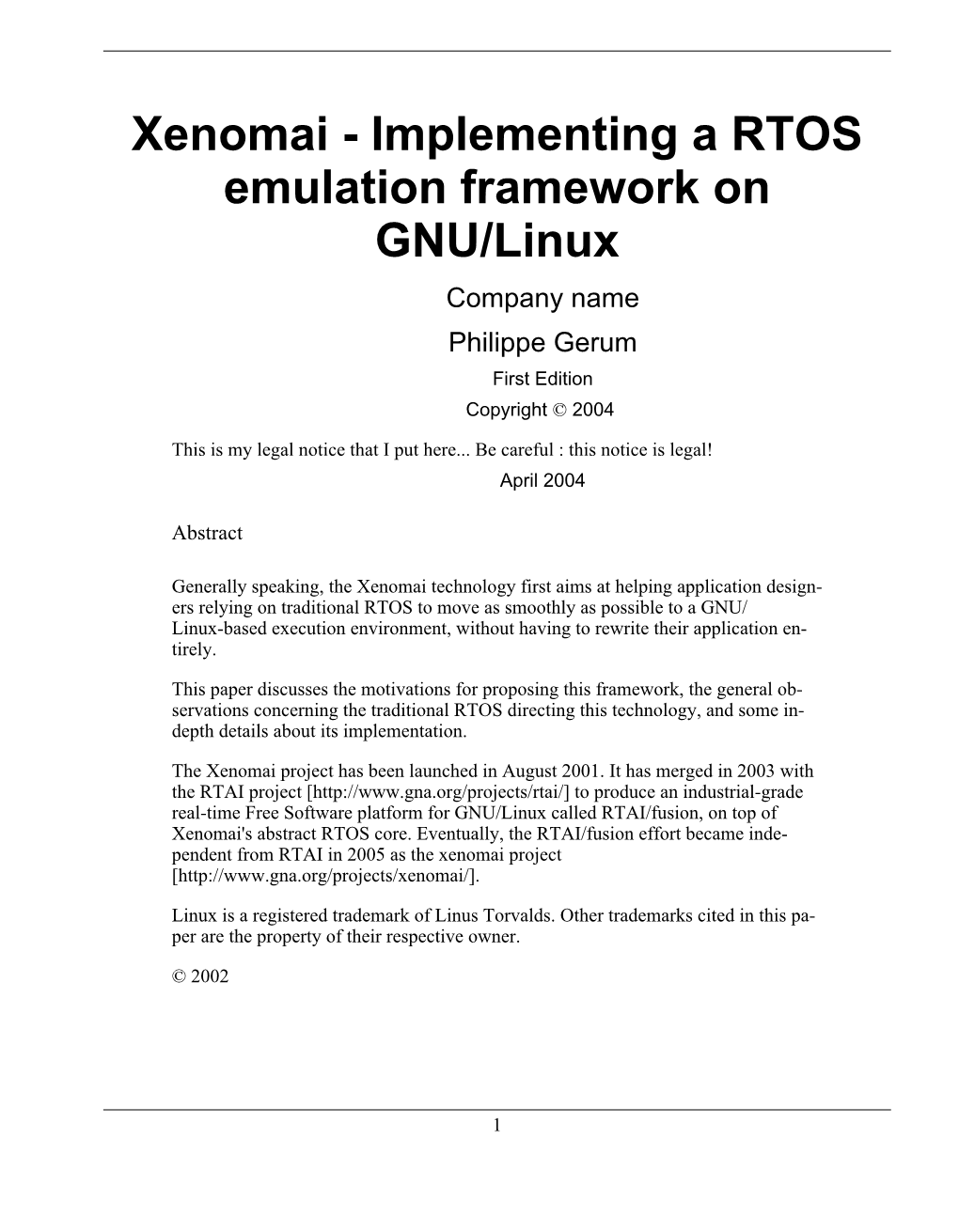 Xenomai - Implementing a RTOS Emulation Framework on GNU/Linux Company Name Philippe Gerum First Edition Copyright © 2004