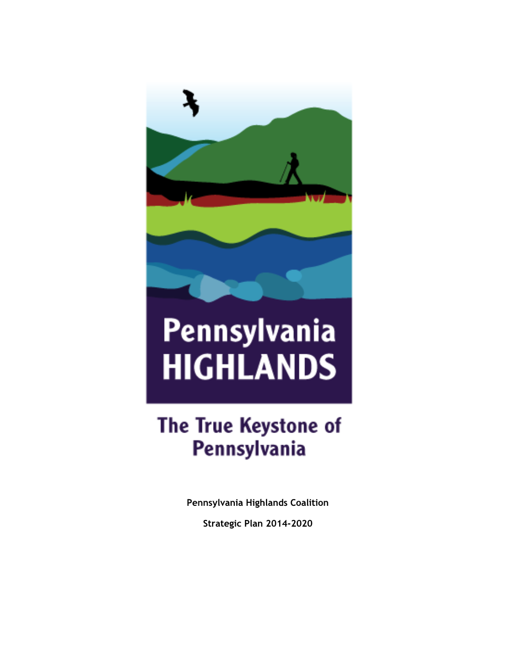 Pennsylvania Highlands Coalition Strategic Plan 2014-2020