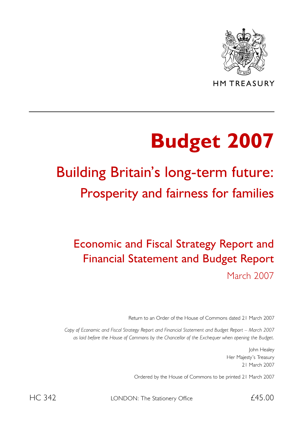 Budget 2007 Building Britain’S Long-Term Future: Prosperity and Fairness for Families