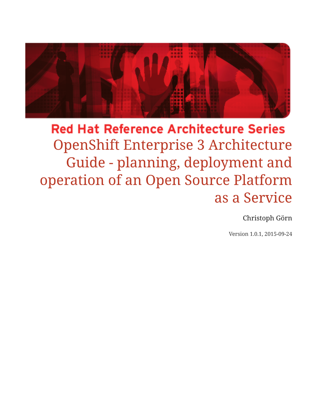 Openshift Enterprise 3 Architecture Guide - Planning, Deployment and Operation of an Open Source Platform As a Service