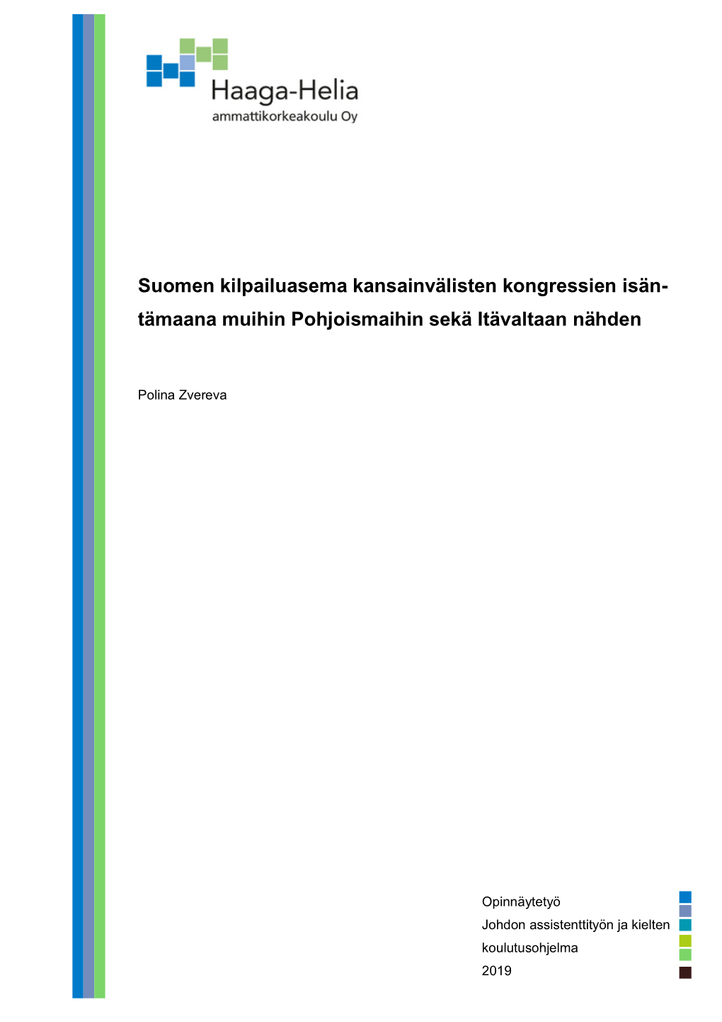 Suomen Kilpailuasema Kansainvälisten Kongressien Isän- Tämaana Muihin Pohjoismaihin Sekä Itävaltaan Nähden