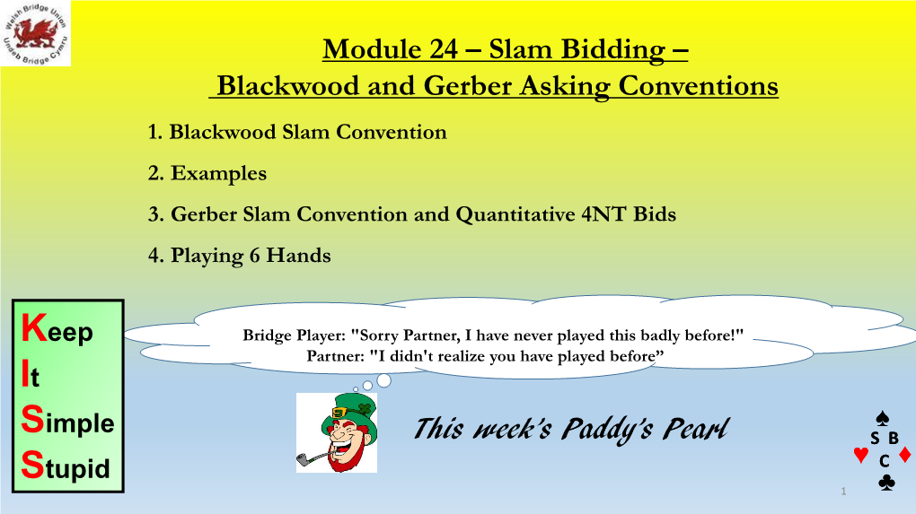 This Week's Paddy's Pearl Module 24 – Slam Bidding – Blackwood And