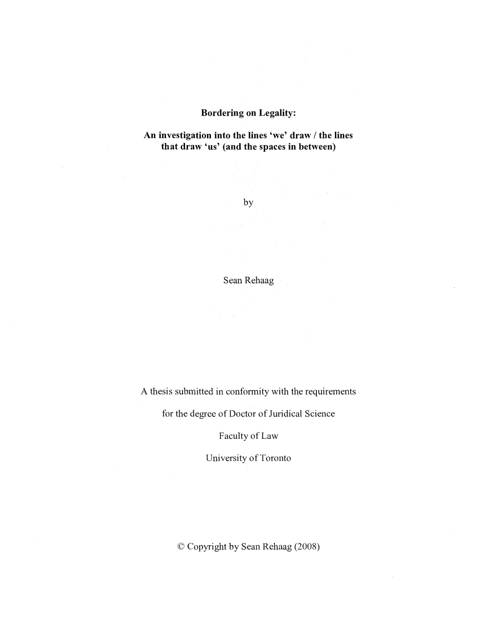 Bordering on Legality: an Investigation Into the Lines' We'draw/The Lines That Draw'us'(And the Spaces in Between)