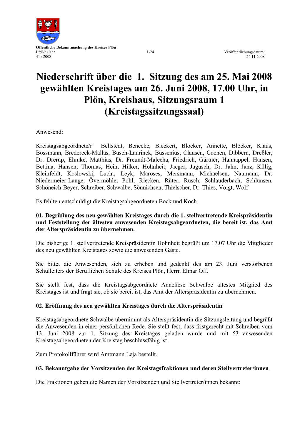 Niederschrift Über Die 1. Sitzung Des Am 25. Mai 2008 Gewählten Kreistages Am 26. Juni 2008, 17.00 Uhr, in Plön, Kreishaus, Sitzungsraum 1 (Kreistagssitzungssaal)