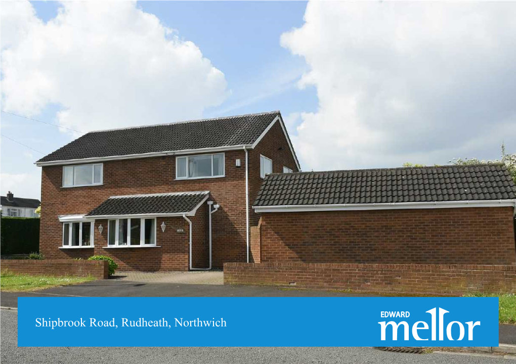 Shipbrook Road, Rudheath, Northwich 142A Shipbrook Road | Northwich | Cheshire | CW9 7HF £275,000