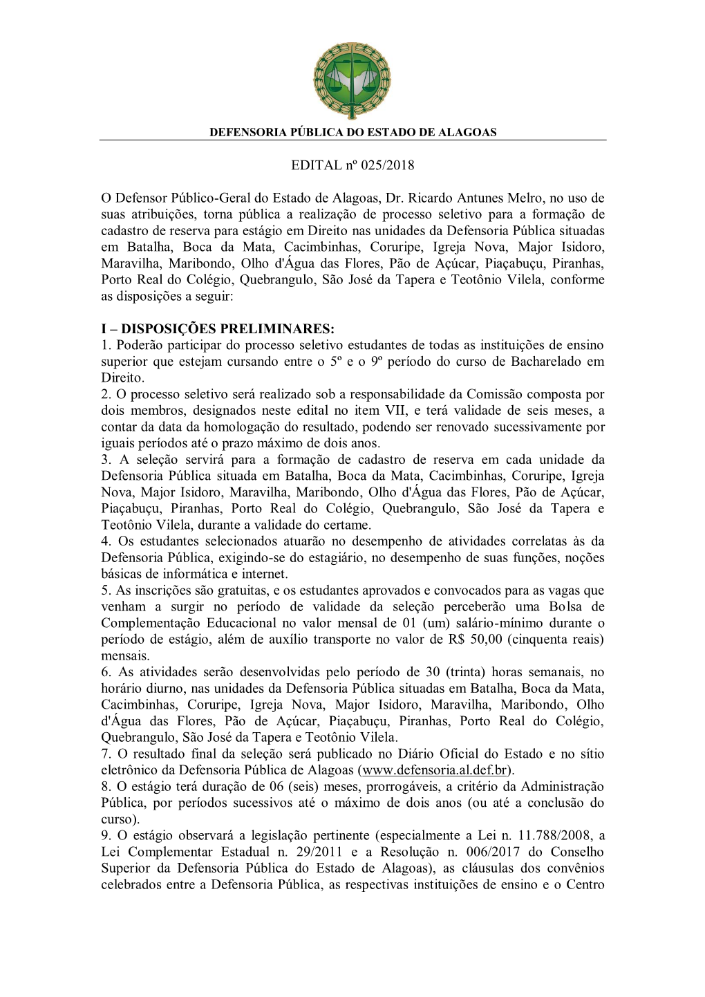 EDITAL Nº 025/2018 O Defensor Público-Geral Do Estado De Alagoas, Dr. Ricardo Antunes Melro, No Uso De Suas Atribuições, To