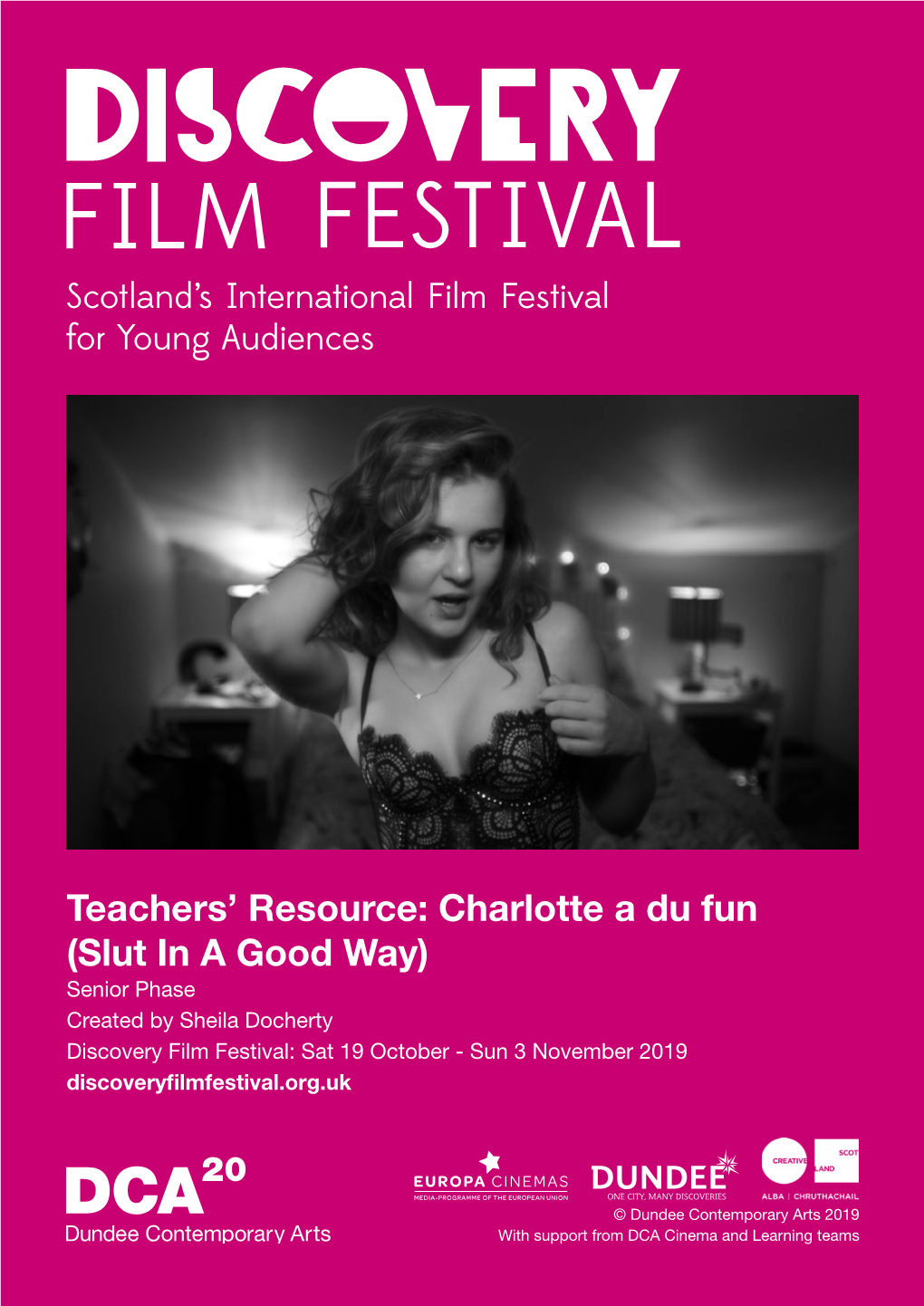 Slut in a Good Way) Senior Phase Created by Sheila Docherty Discovery Film Festival: Sat 19 October - Sun 3 November 2019 Discoveryfilmfestival.Org.Uk