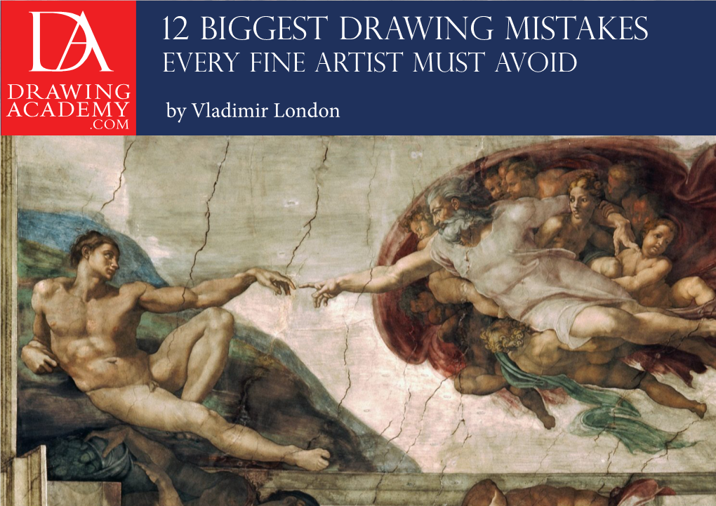 12 BIGGEST DRAWING MISTAKES EVERY FINE ARTIST MUST AVOID by Vladimir London Contents