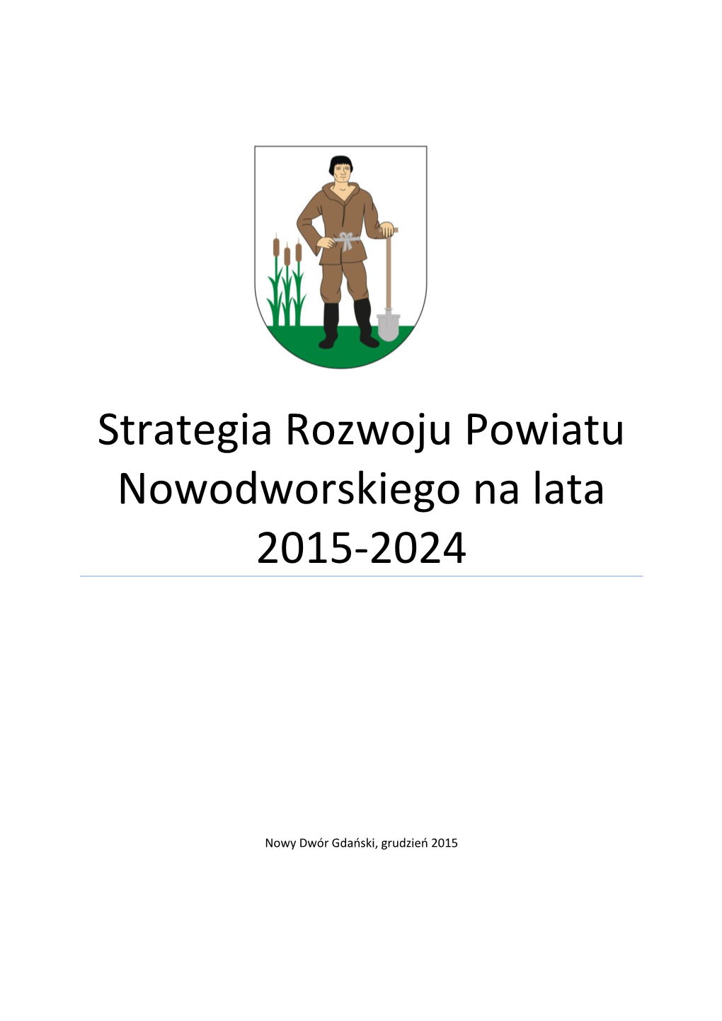 Strategia Rozwoju Powiatu Nowodworskiego Na Lata 2015-2024