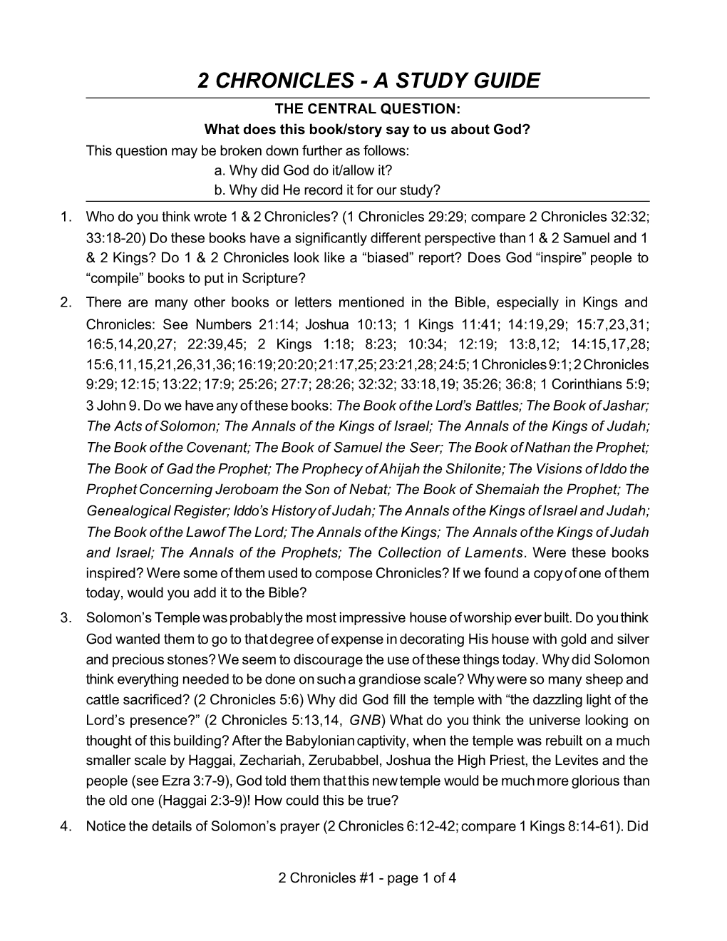 2 CHRONICLES - a STUDY GUIDE the CENTRAL QUESTION: What Does This Book/Story Say to Us About God? This Question May Be Broken Down Further As Follows: A