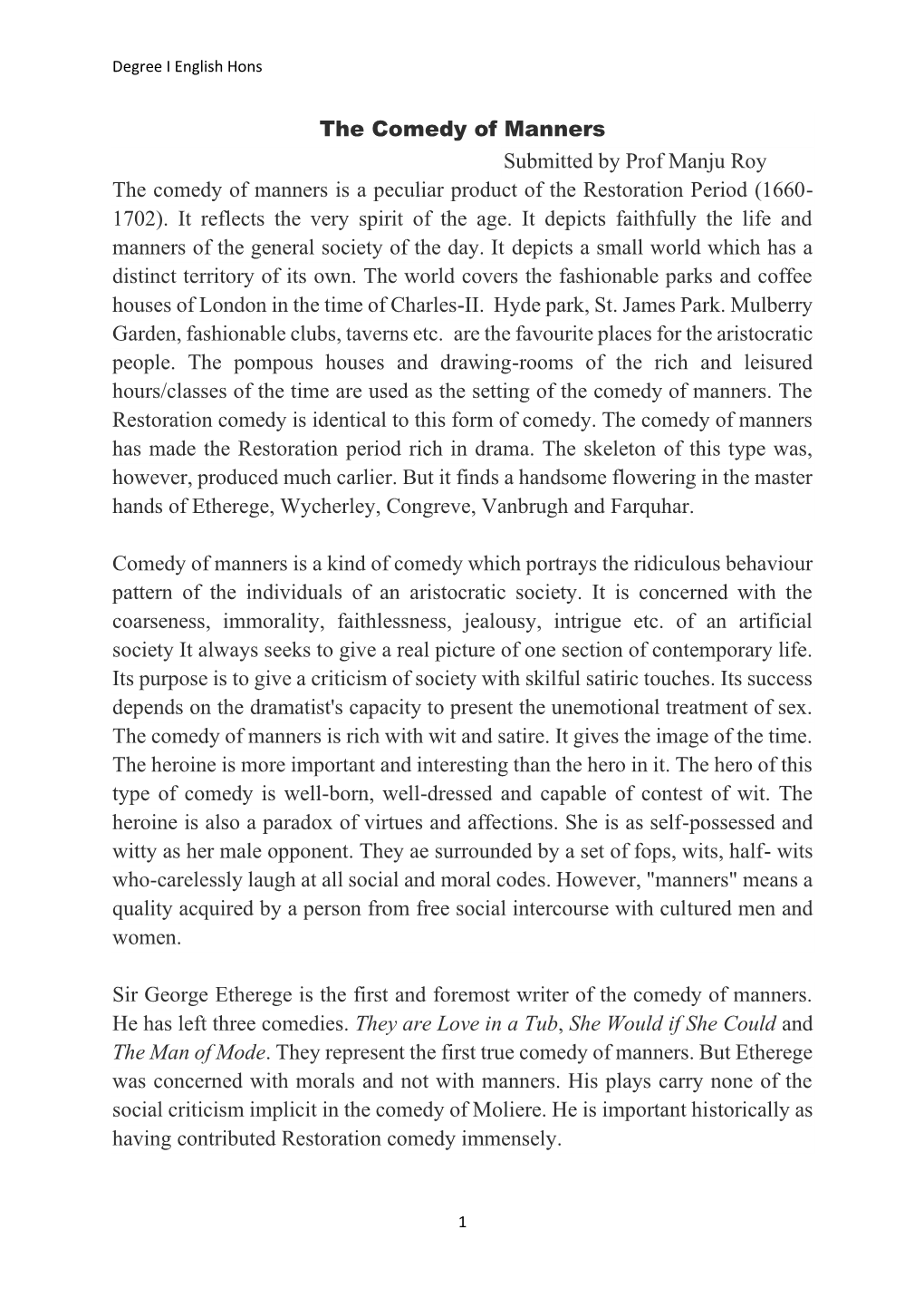 The Comedy of Manners Submitted by Prof Manju Roy the Comedy of Manners Is a Peculiar Product of the Restoration Period (1660- 1702)