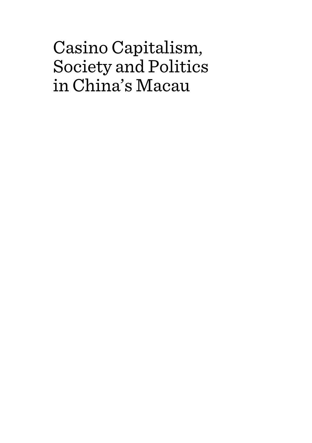 Casino Capitalism, Society and Politics in China's Macau