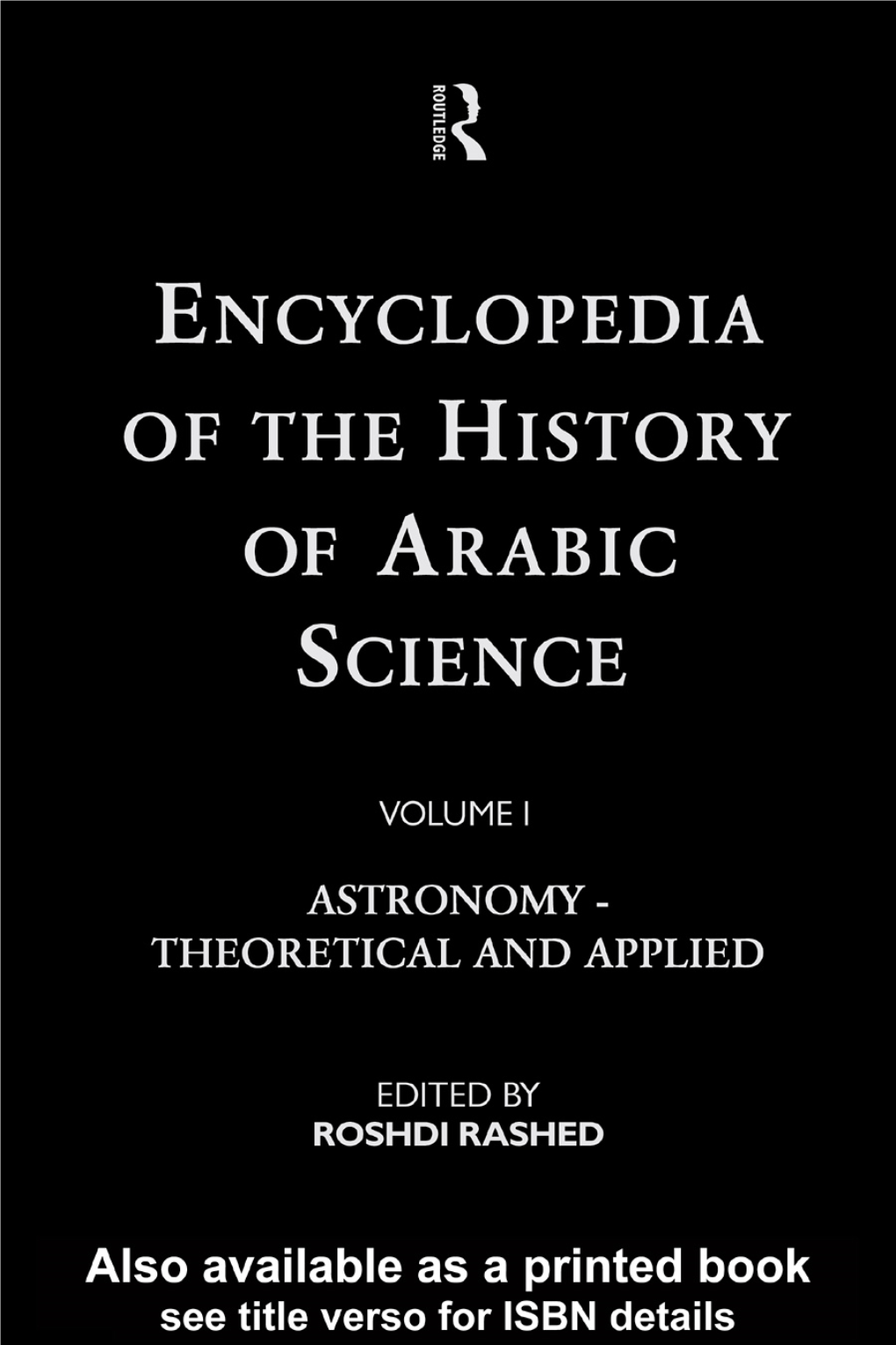 Encyclopedia of the History of Arabic Science, Volume 1