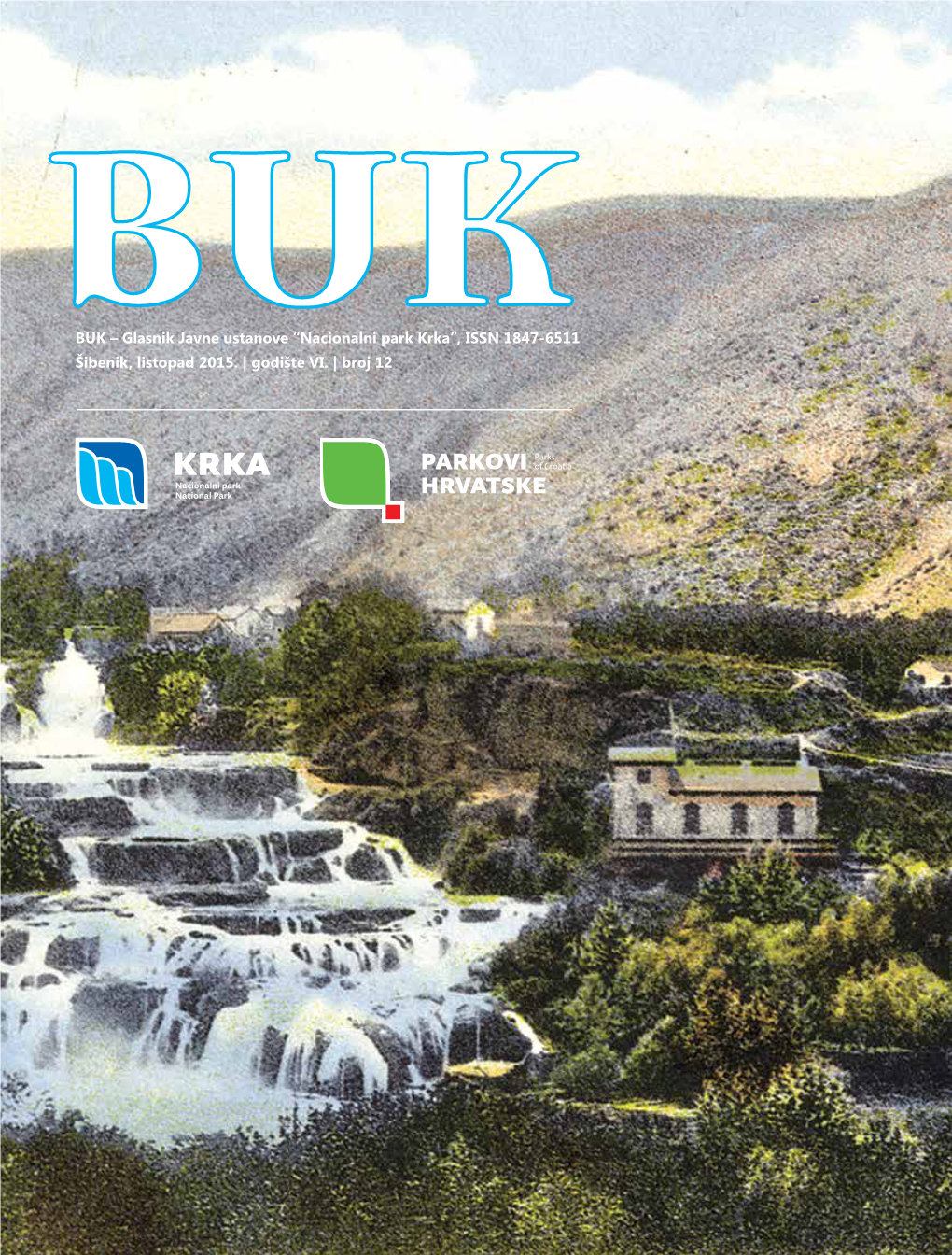BUK – Glasnik Javne Ustanove “Nacionalni Park Krka”, ISSN 1847-6511 Bukšibenik, Listopad 2015