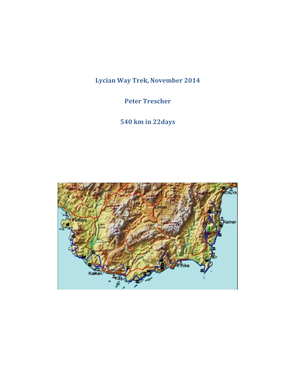 Lycian Way Trek, November 2014 Peter Trescher 540 Km in 22Days