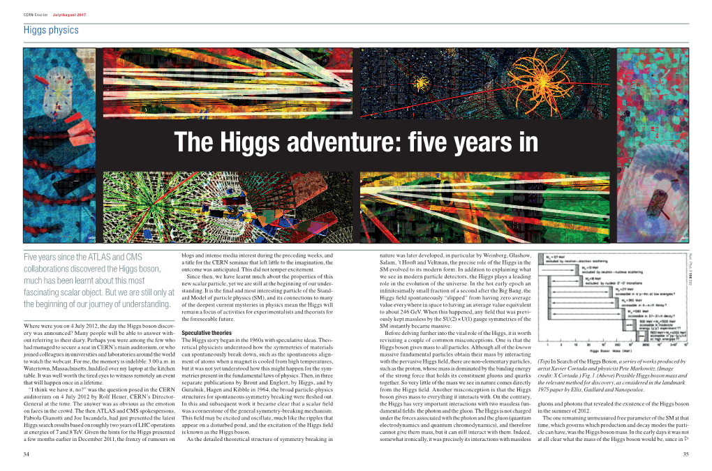 The Higgs Adventure: ﬁve Years In