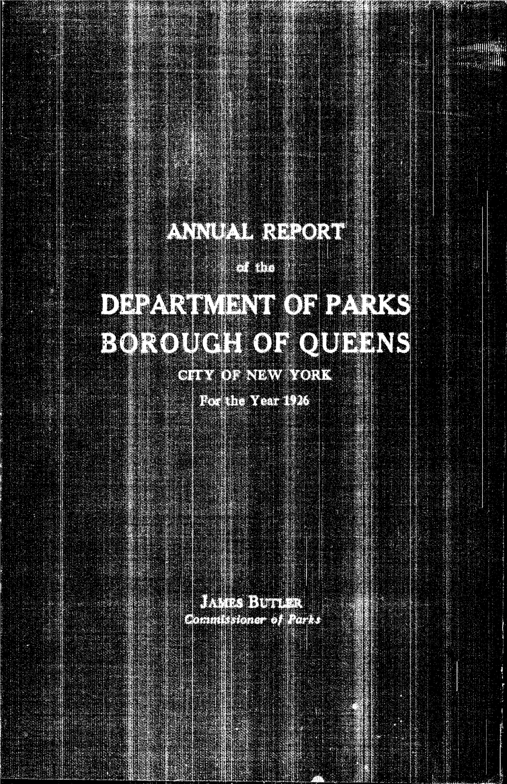 DEPARTMENT of PARKS BOROUGH of QUEENS CITY of NEW YORK for the Year 1926