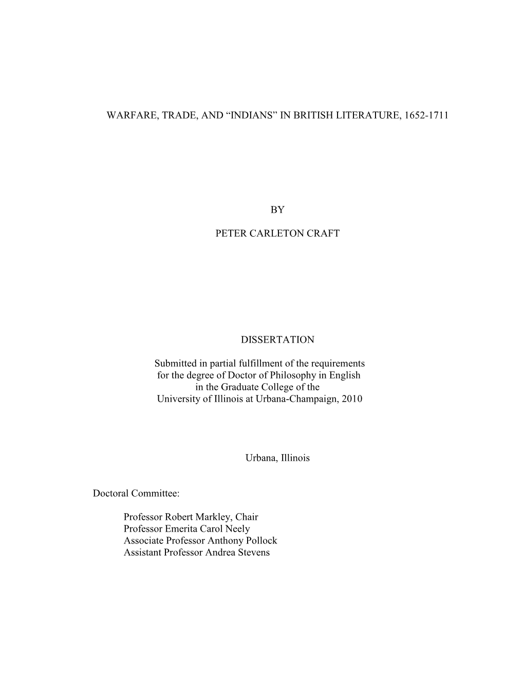 I WARFARE, TRADE, and “INDIANS” in BRITISH LITERATURE, 1652-1711 by PETER CARLETON CRAFT DISSERTATION Submitted in Partial F