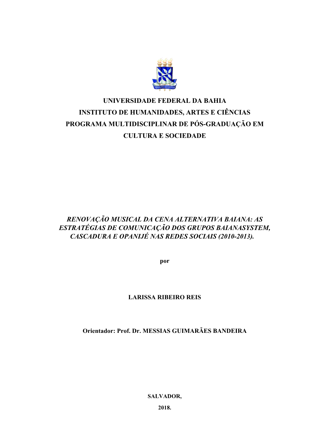 Universidade Federal Da Bahia Instituto De Humanidades, Artes E Ciências Programa Multidisciplinar De Pós-Graduação Em Cultura E Sociedade