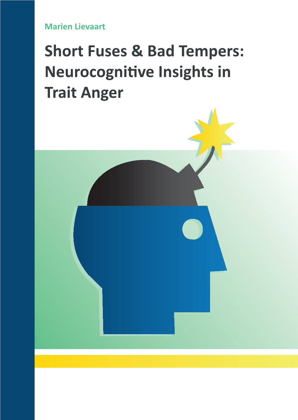 Short Fuses & Bad Tempers: Neurocognitive Insights in Trait Anger