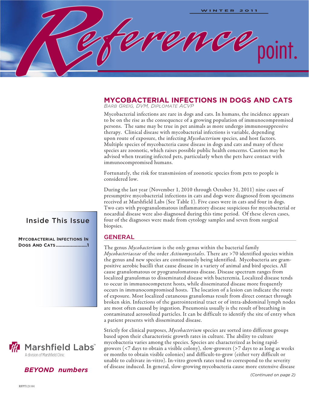 MYCOBACTERIAL INFECTIONS in DOGS and CATS Barb Greig, DVM, Diplomate ACVP Mycobacterial Infections Are Rare in Dogs and Cats