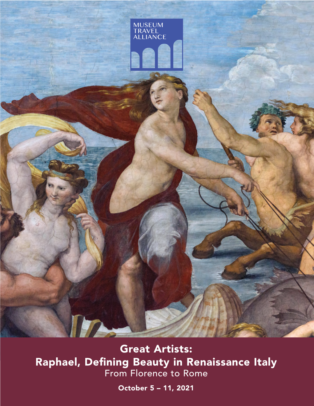 Raphael, Defining Beauty in Renaissance Italy Countries Not Visited Tyrrhenian ITALY from Florence to Rome Sea Water C:15% M:3% October 5 – 11, 2021