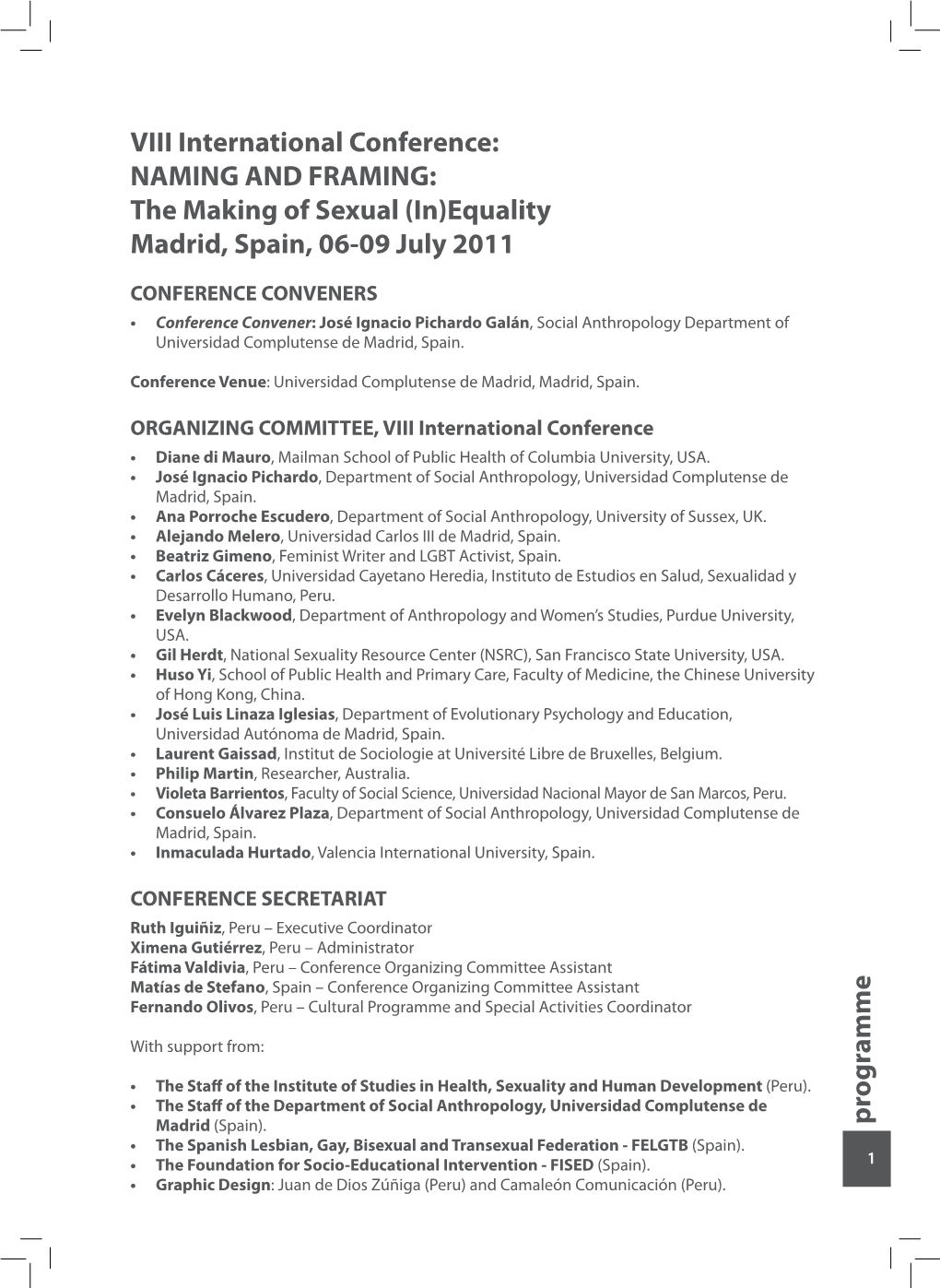 VIII International Conference: NAMING and FRAMING: the Making of Sexual (In)Equality Madrid, Spain, 06-09 July 2011