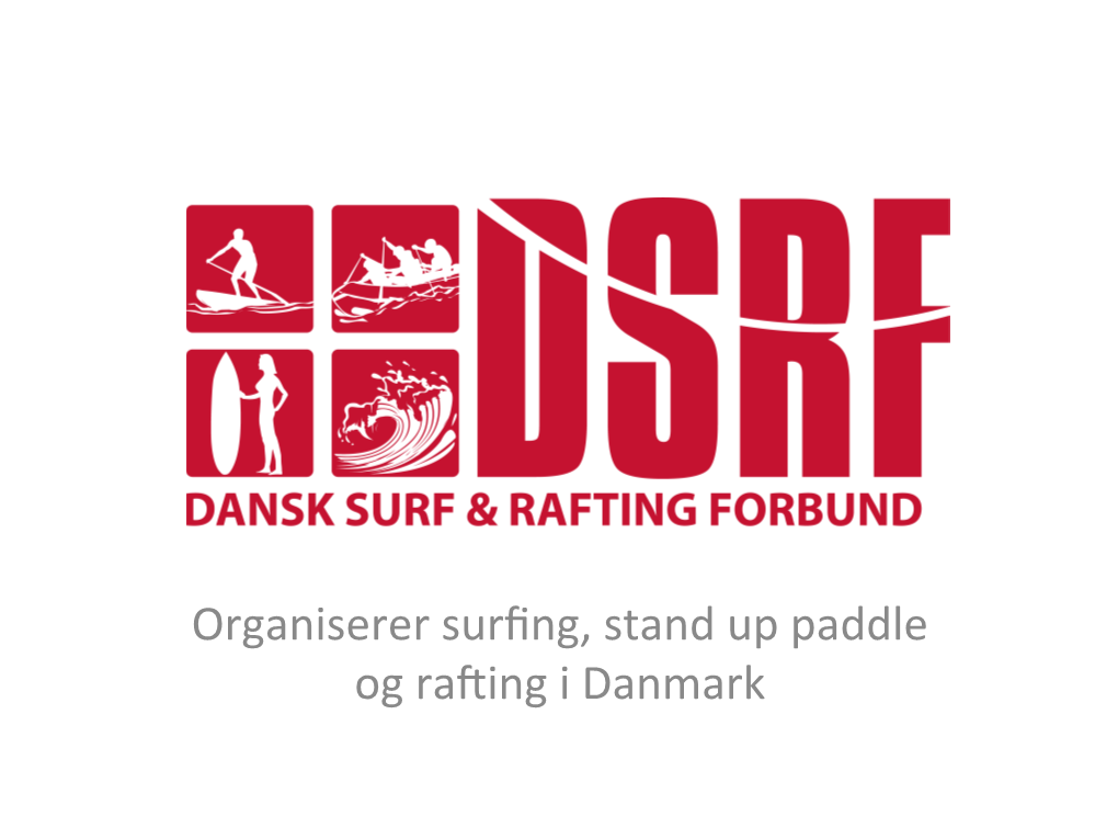 Organiserer Surfing, Stand up Paddle Og Rafting I Danmark