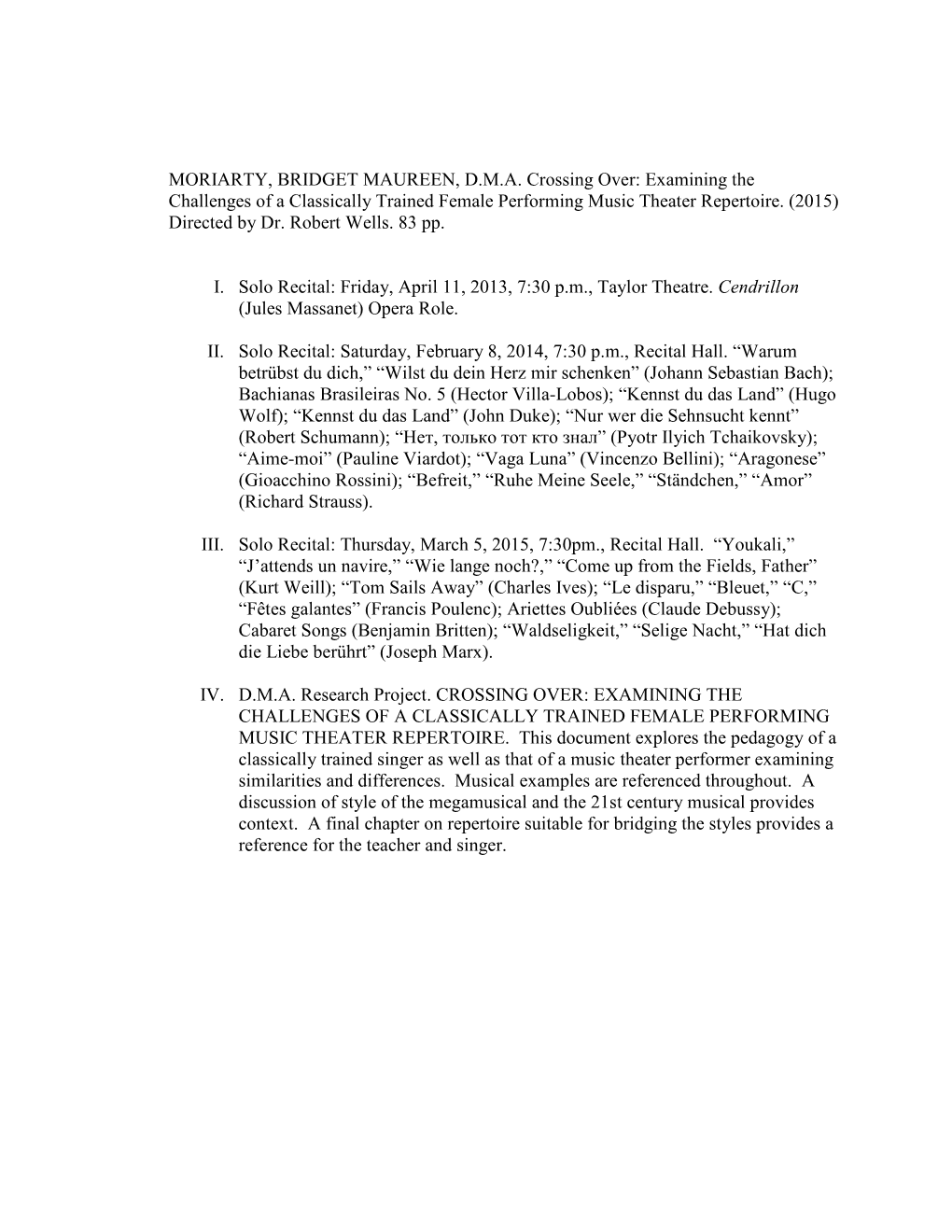 MORIARTY, BRIDGET MAUREEN, D.M.A. Crossing Over: Examining the Challenges of a Classically Trained Female Performing Music Theater Repertoire