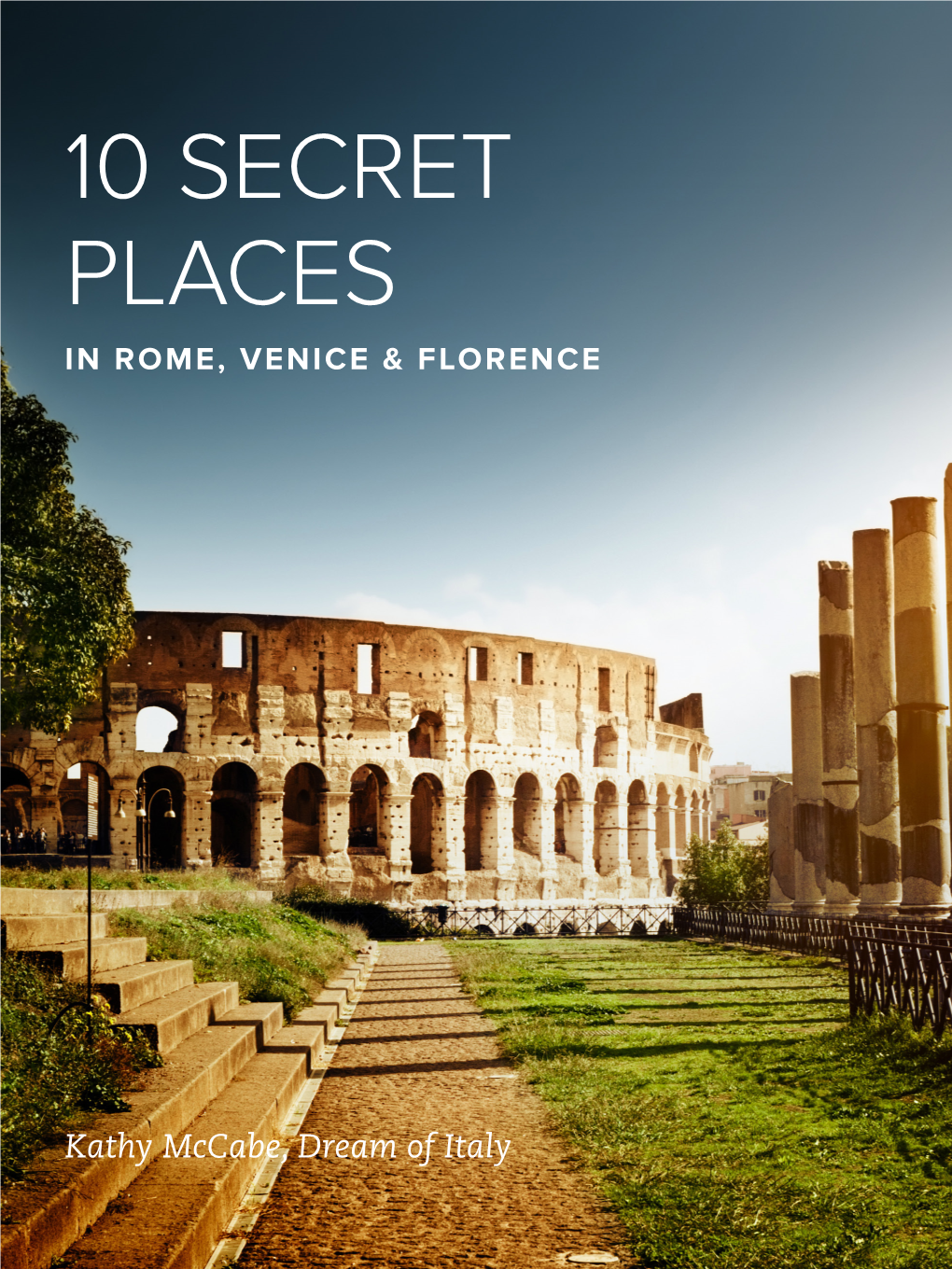 10 Secret Places in Rome, Venice & Florence