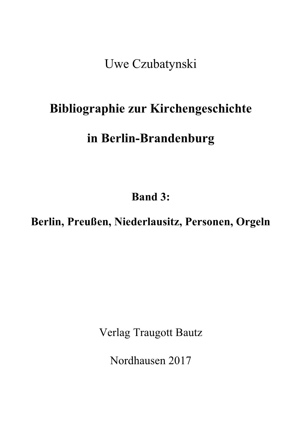 Uwe Czubatynski Bibliographie Zur Kirchengeschichte in Berlin