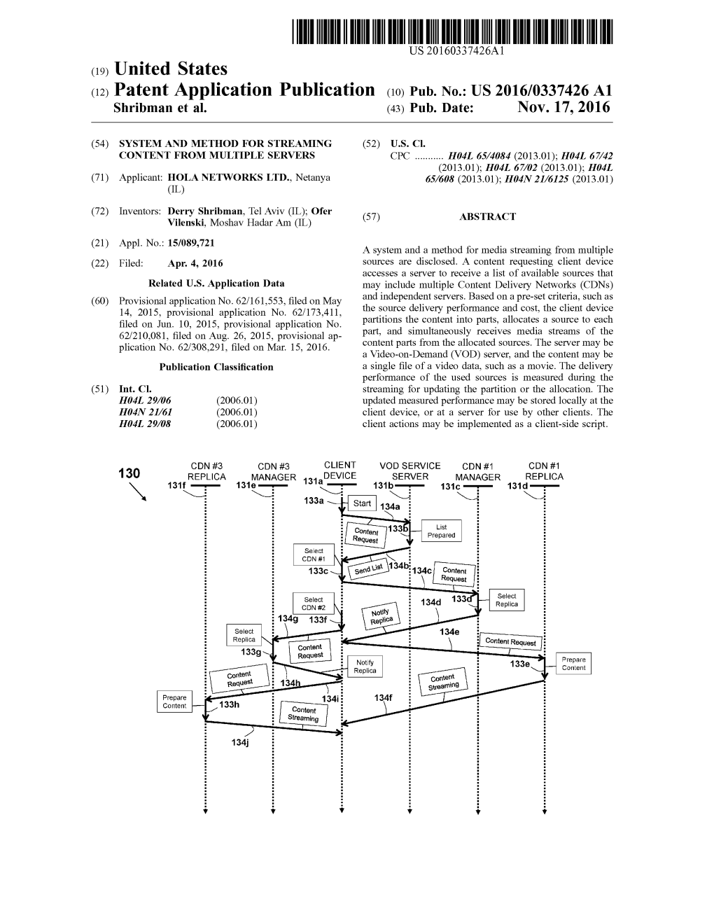 (12) Patent Application Publication (10) Pub. No.: US 2016/0337426A1 Shribman Et Al