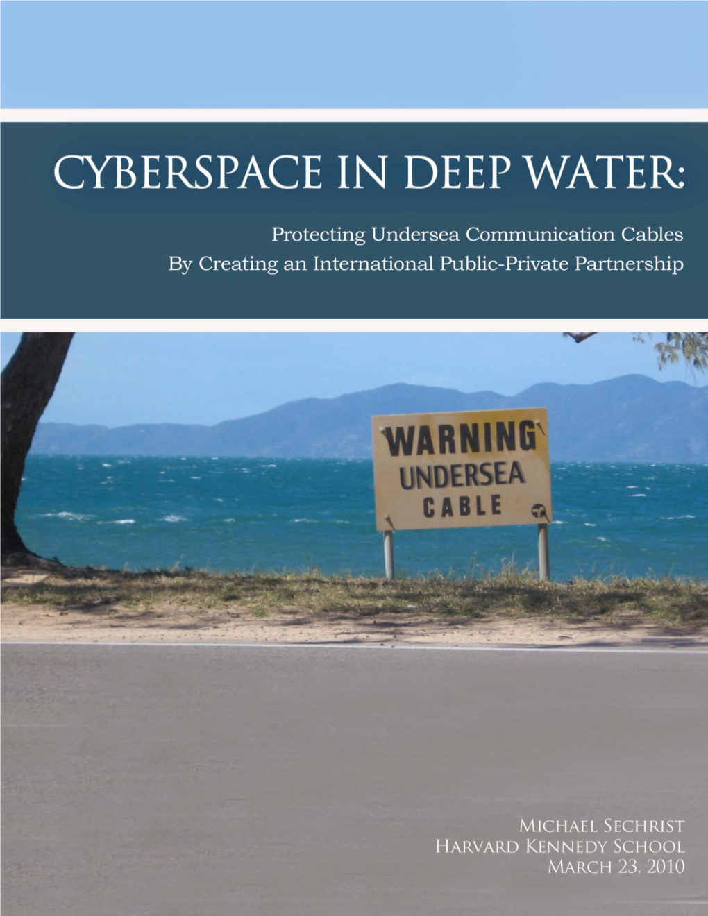 Cyberspace in Deep Water: Protecting Undersea Communication Cables