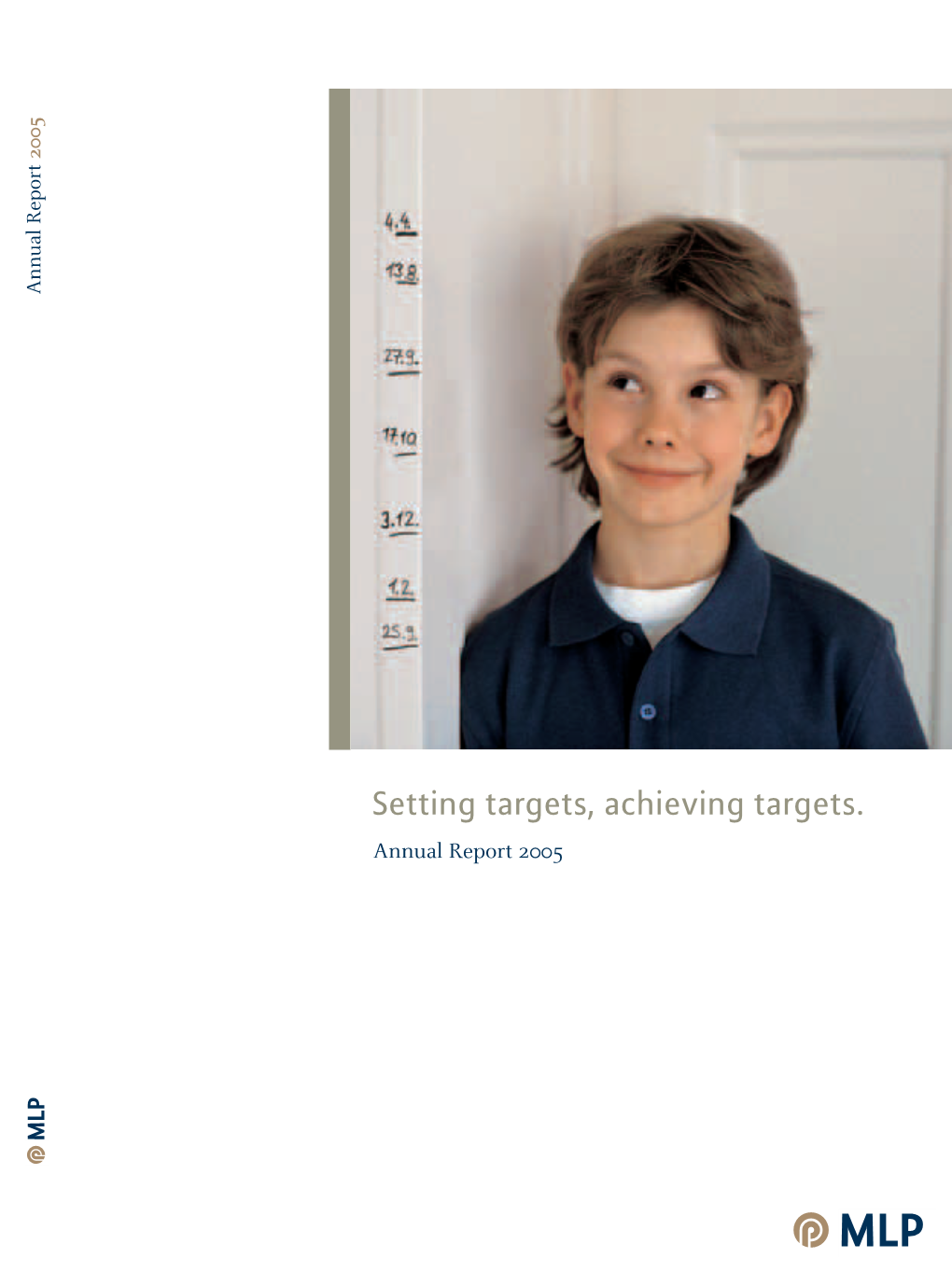 Setting Targets, Achieving Targets. Annual Report2005 6591 MLP Konz E Umschlag 05.04.2006 14:20 Uhr Seite 1