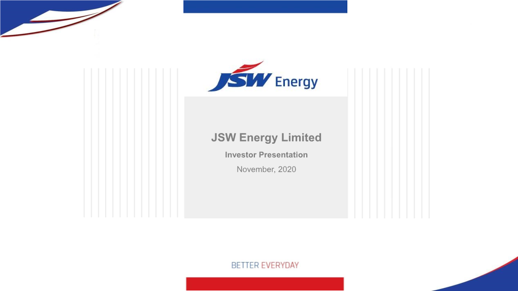 JSW Energy Limited Jswinvestor Steel Presentation Limited November, 2020 Investoraugust, Presentation 2020 Agenda